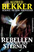 ebook: Rebellen zwischen den Sternen