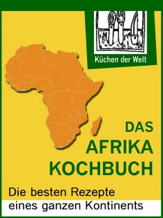 eBook: Afrikanische Rezepte - Das Afrika Kochboch