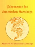 eBook: Geheimnisse des Chinesischen Horoskops