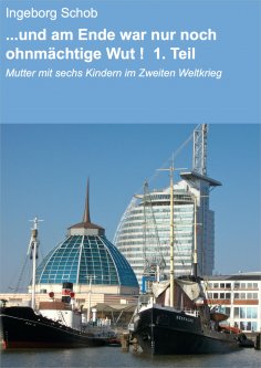 eBook: ...und am Ende war nur noch ohnmächtige Wut ! 1. Teil