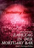 ebook: ZAHLTAG IN DER MORTUARY BAR