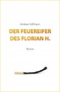 eBook: Der Feuereifer des Florian H.