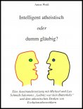 eBook: Intelligent atheistisch oder dumm gläubig?