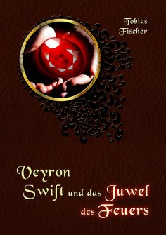 eBook: Veyron Swift und das Juwel des Feuers