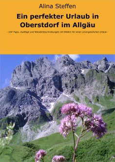 ebook: Ein perfekter Urlaub in Oberstdorf im Allgäu
