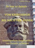ebook: Vom Kriegsende bis nach der Wende - So war es damals