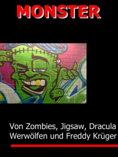 ebook: MONSTER - Von Zombies, H. Lector, Jigsaw, Frankenstein & Co.