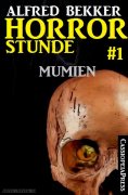 ebook: Horror-Stunde, Folge 1 - Mumien