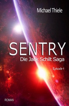 eBook: Sentry - Die Jack Schilt Saga