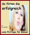 eBook: So flirten Sie erfolgreich