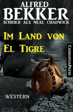 eBook: Im Land von El Tigre (Neal Chadwick Western Edition)