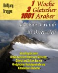 ebook: 1 Woche, 3 Gletscher, 1001 Araber: Erlebnis Urlaub in Österreich