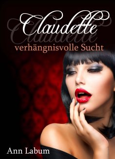 eBook: Claudette - verhängnisvolle Sucht