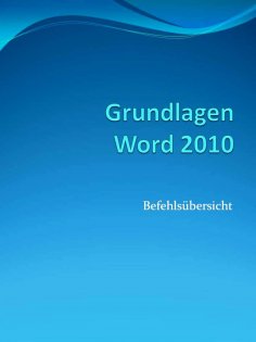 eBook: Grundlagen Word 2010 Befehlsübersicht