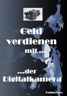 eBook: Geld verdienen mit der Digitalkamera