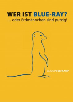 eBook: Wer ist Blue-Ray? Oder Erdmännchen sind putzig!