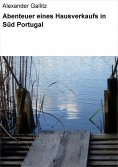 ebook: Abenteuer eines Hausverkaufs in Süd Portugal