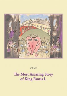 eBook: The Most Amazing Story of King Fantis I.