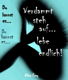ebook: Verdammt steh auf - lebe endlich..