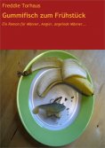 eBook: Gummifisch zum Frühstück