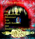 eBook: Die unglaublichen Abenteuer von Kalli Ronners mit Zauberei und Magie II