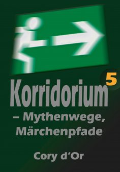 ebook: Korridorium – Mythenwege, Märchenpfade