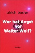 eBook: Wer hat Angst vor Walter Wolf?