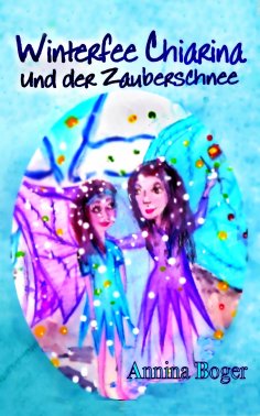 eBook: Winterfee Chiarina und der Zauberschnee