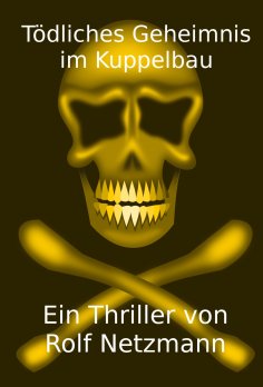 eBook: Tödliches Geheimnis im Kuppelbau