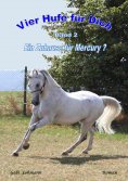 eBook: Vier Hufe für Dich - Ein Zuhause für Mercury (Pferd & Freundschaft)