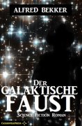 eBook: Der galaktische Faust: Science Fiction Abenteuer
