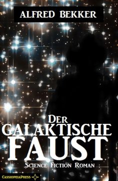 eBook: Der galaktische Faust: Science Fiction Abenteuer