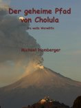 eBook: Der geheime Pfad von Cholula