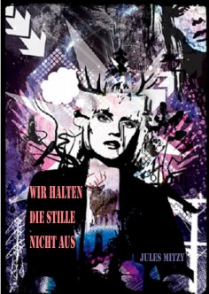 eBook: Wir halten die Stille nicht aus