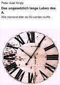 eBook: Das ungesetzlich lange Leben des A.