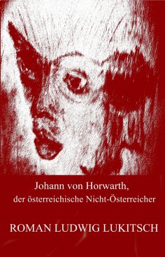 eBook: Johann von Horwarth, der österreichische Nicht-Österreicher