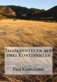 ebook: Jagdabenteuer auf drei Kontinenten