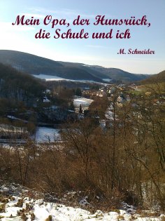 eBook: Mein Opa, der Hunsrück, die Schule und ich