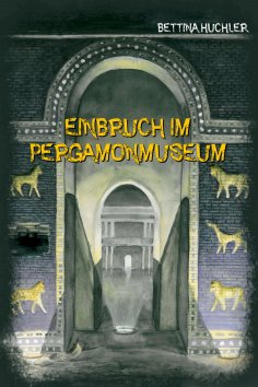 ebook: Einbruch im Pergamonmuseum