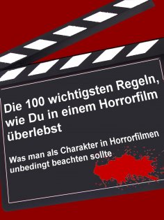 eBook: Die 100 wichtigsten Regeln, wie Du in einem Horrorfilm überlebst