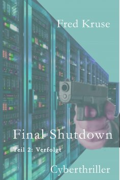 eBook: Final Shutdown - Teil 2: Verfolgt