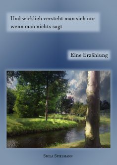 eBook: Und wirklich versteht man sich nur wenn man nichts sagt