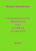 eBook: Respektvolle Medizin für unsere Zukunft
