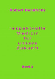 eBook: Respektvolle Medizin für unsere Zukunft