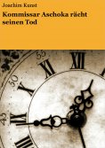 eBook: Kommissar Aschoka rächt seinen Tod
