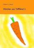 eBook: Märchen aus Toffiland 1