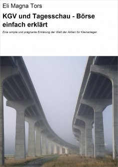 eBook: KGV und Tagesschau - Börse einfach erklärt