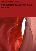 ebook: WER WEITER GLAUBT IST BALD ALLEINE