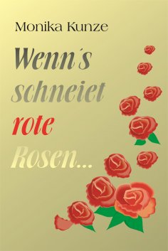 eBook: Wenn´s schneiet rote Rosen ...