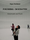 eBook: FUKUSHIMA - IM SCHATTEN